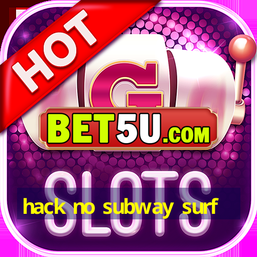 hack no subway surf